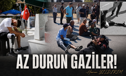 AZ DURUN GAZİLER!