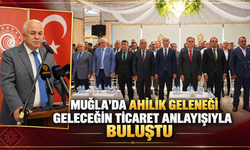 Muğla’da Ahilik Geleneği Geleceğin Ticaret Anlayışıyla Buluştu