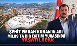 Şehidin Adı Milas’ta Bir Eğitim Yuvasında Yaşatılacak