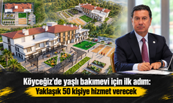 Köyceğiz’de yaşlı bakımevi için ilk adım
