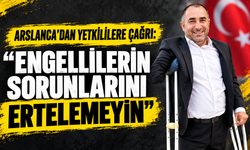 “Engellilerin sorunlarını ertelemeyin”