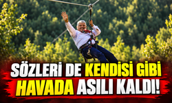 sözleri de kendisi gibi havada asılı kaldı!