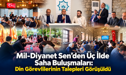 Mil-Diyanet Sen’den Üç İlde Saha Buluşmaları