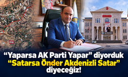 "SATARSA ÖNDER AKDENİZLİ BAŞKAN SATAR!"