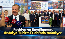Fethiye ve Seydikemer, Antalya Turizm Fuarı’nda tanıtılıyor