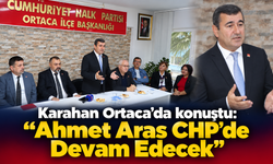 Karahan’dan Ahmet Aras Açıklaması: “CHP’de Devam Edecek”