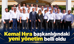 Kemal Hıra başkanlığındaki yeni yönetim belli oldu