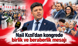 Nail Kızıl'dan kongrede birlik ve beraberlik mesajı