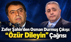 Zafer Şahin’den Osman Durmuş Çıkışı