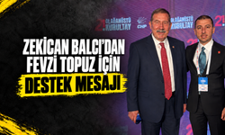 Zekican Balcı’dan Fevzi Topuz için destek mesajı