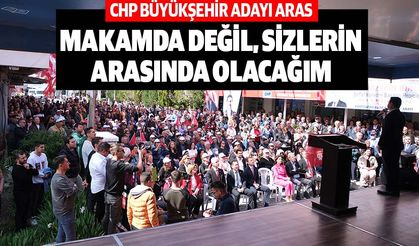 Ahmet Aras; Makamda değil, sizlerin arasında olacağım”