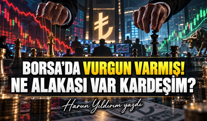 BORSA'DA VURGUN VARMIŞ! NE ALAKASI VAR KARDEŞİM?