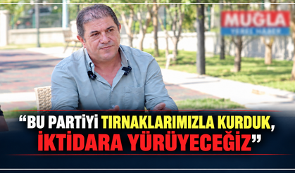 “Bu Partiyi Tırnaklarımızla Kurduk, İktidara Yürüyeceğiz”