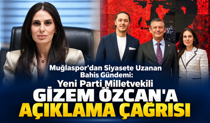 Muğla Milletvekili Gizem Özcan’a Açıklama Çağrısı