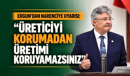 “Üreticiyi korumadan üretimi koruyamazsınız”