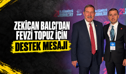 Zekican Balcı’dan Fevzi Topuz için destek mesajı