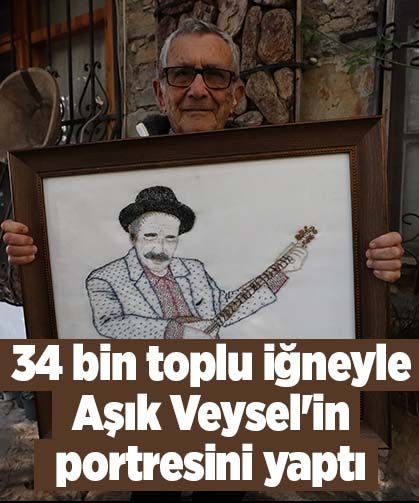Sanatçı Tuncay Yurtsever 34 bin toplu iğneyle Aşık Veysel'in portresini yaptı