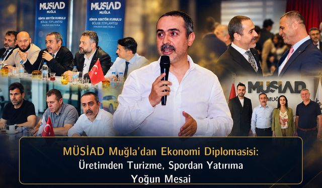 MÜSİAD Muğla’dan Ekonomi Diplomasisi