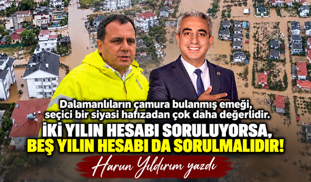 İKİ YILIN HESABI SORULUYORSA, BEŞ YILIN HESABI DA SORULSUN!