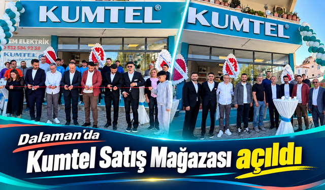 Dalaman’da Kumtel Satış Mağazası açıldı