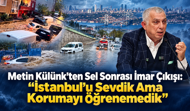 “İstanbul’u Sevdik Ama Korumayı Öğrenemedik”