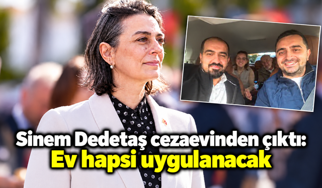 Sinem Dedetaş ev hapsi şartıyla tahliye edildi!