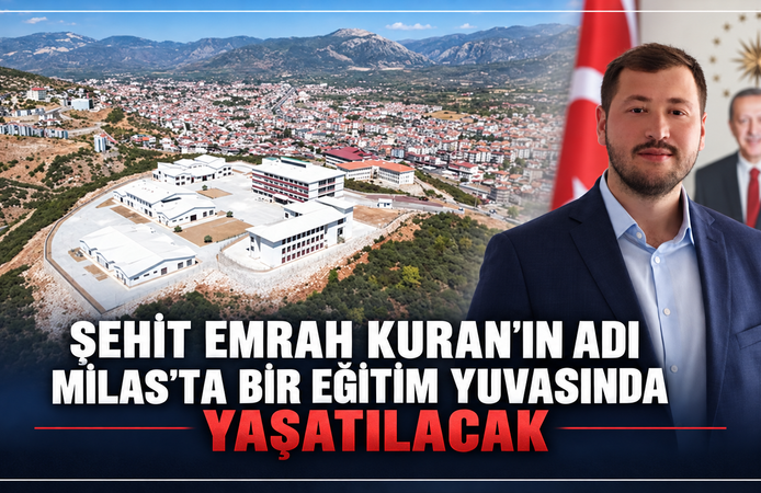 Şehidin Adı Milas’ta Bir Eğitim Yuvasında Yaşatılacak