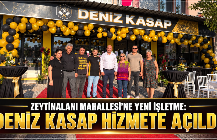 Zeytinalanı Mahallesi’ne Yeni İşletme: Deniz Kasap Hizmete Açıldı