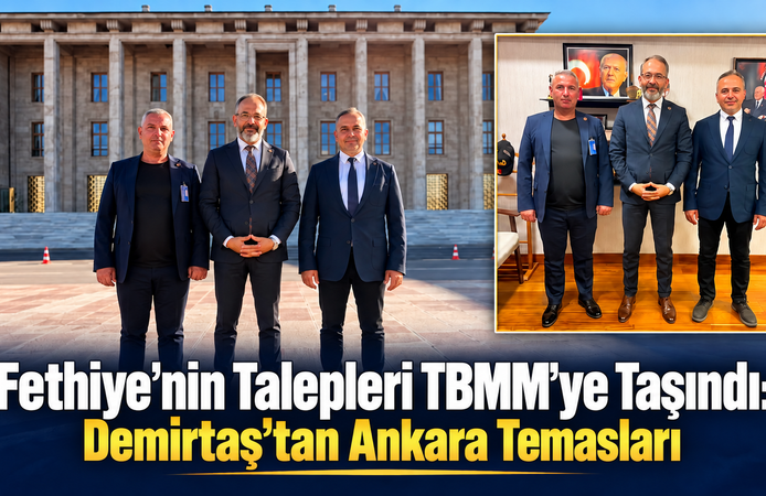Fethiye’nin Talepleri TBMM’ye Taşındı