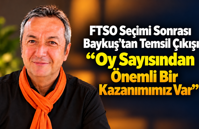 FTSO Seçimi Sonrası Baykuş’tan Temsil Çıkışı