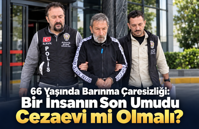 Bir İnsanın Son Umudu Cezaevi mi Olmalı?
