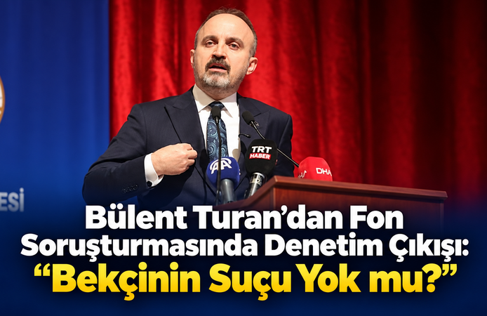 Bülent Turan: “Bekçinin Suçu Yok mu?”