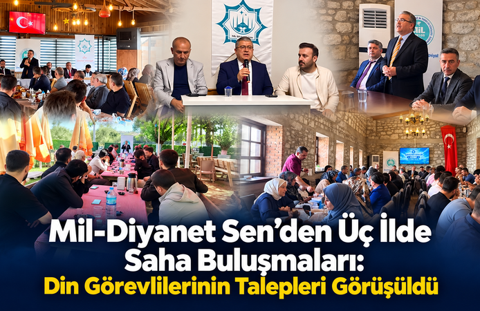 Mil-Diyanet Sen’den Üç İlde Saha Buluşmaları