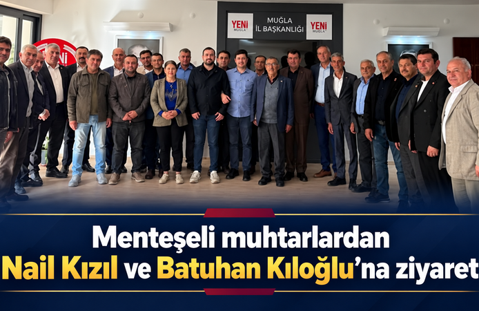 Menteşeli muhtarlardan Yeni Parti'ye ziyaret