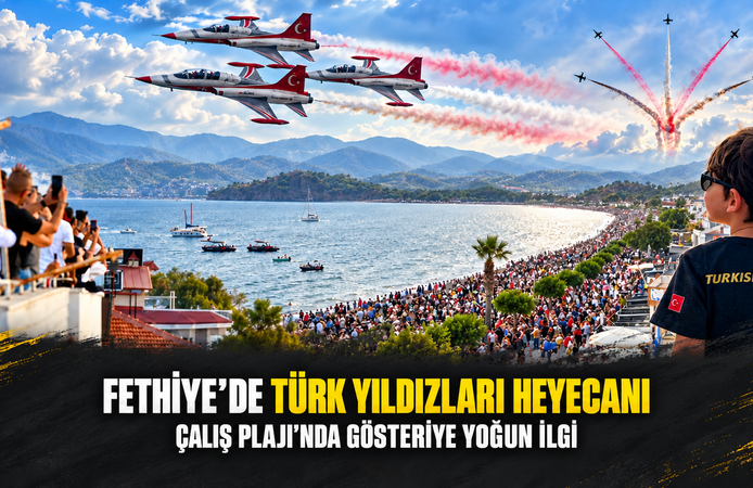 Fethiye’de Türk Yıldızları heyecanı