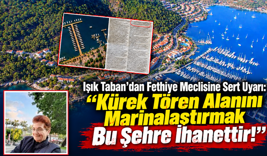 “Kürek Tören Alanını Marinalaştırmak Bu Şehre İhanettir!”