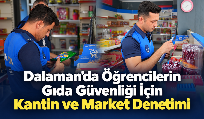 Öğrencilerin Gıda Güvenliği İçin Kantin ve Market Denetimi