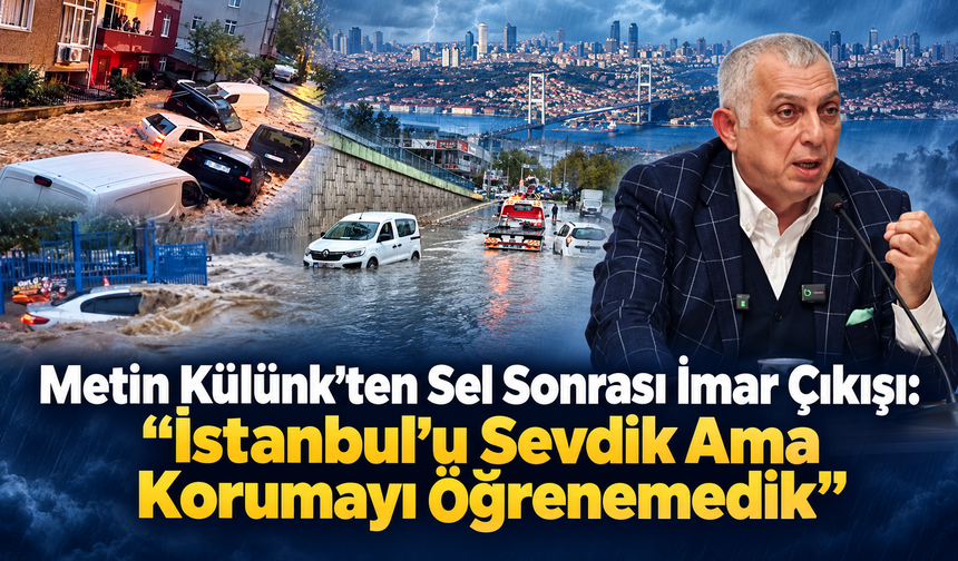 “İstanbul’u Sevdik Ama Korumayı Öğrenemedik”