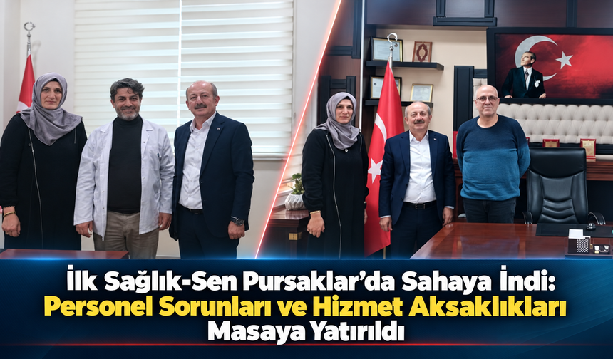 İlk Sağlık-Sen Pursaklar’da Sahaya İndi