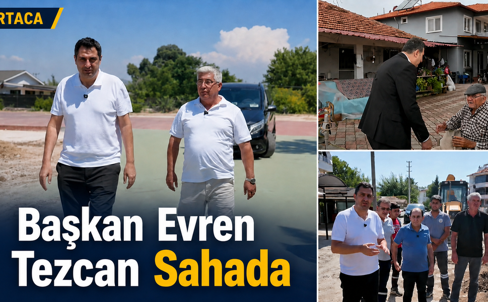 Başkan Tezcan sahada: Ortaca’da beş noktada çalışmalar sürüyor