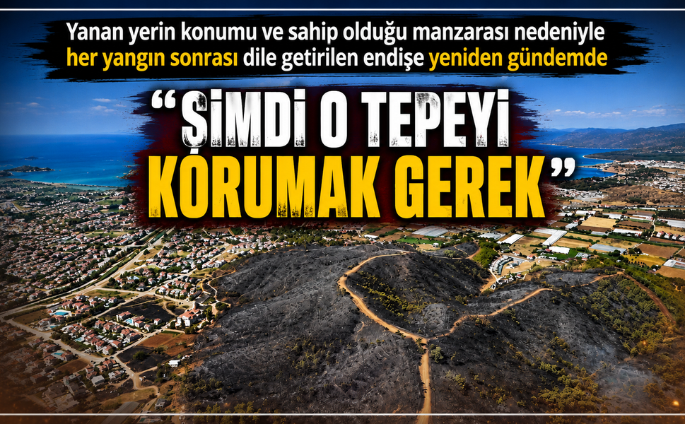 VATANDAŞTAN YETKİLİLERE ÇAĞRI:“ŞİMDİ O TEPEYİ KORUMAK GEREK”