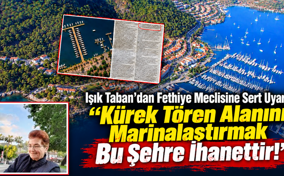 “Kürek Tören Alanını Marinalaştırmak Bu Şehre İhanettir!”