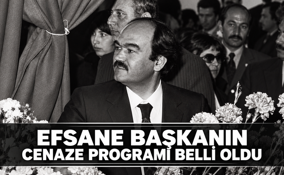 EFSANE BAŞKAN SON YOLCULUĞUNA UĞURLANIYOR"