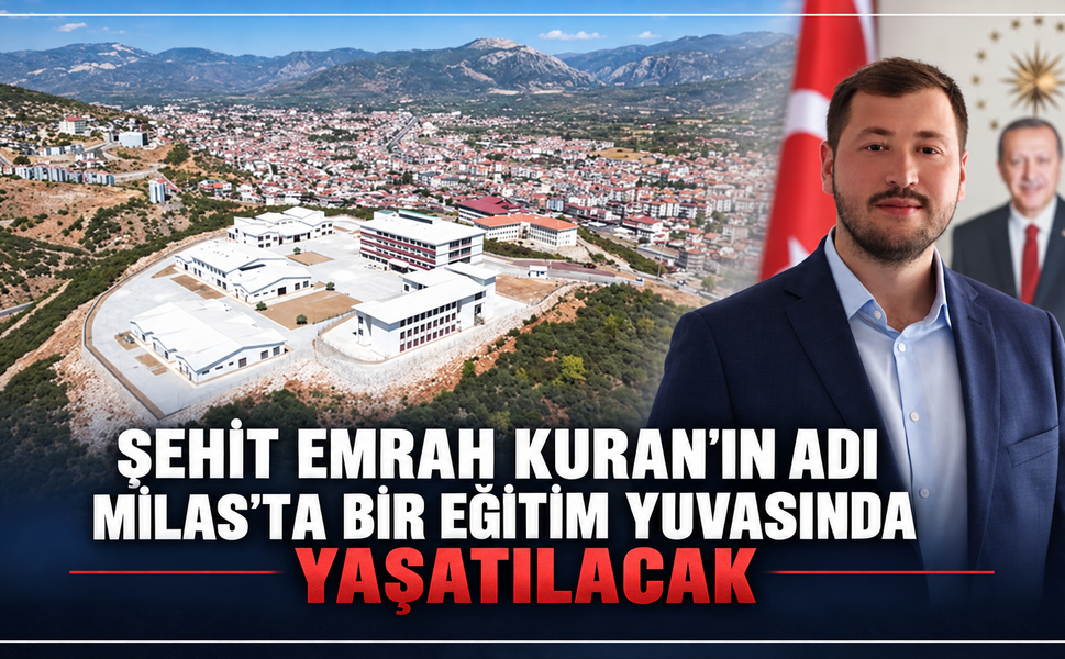 Şehidin Adı Milas’ta Bir Eğitim Yuvasında Yaşatılacak