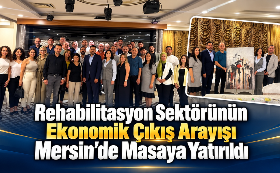 Sektörünün Çıkış Arayışı Mersin’de Masaya Yatırıldı