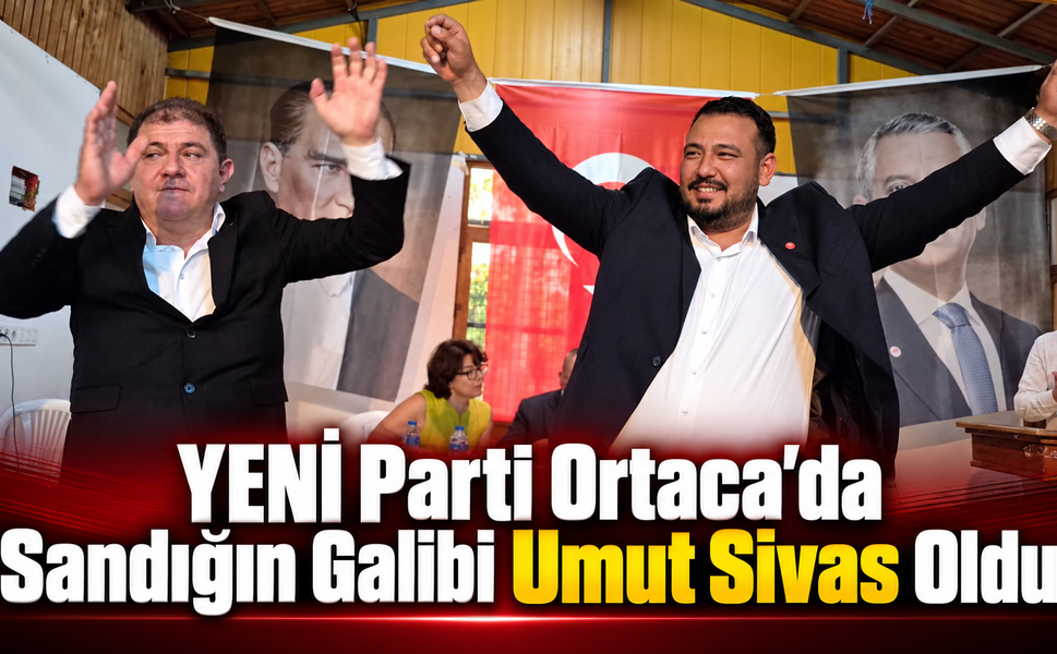 YENİ Parti Ortaca’da Sandığın Galibi Umut Sivas Oldu