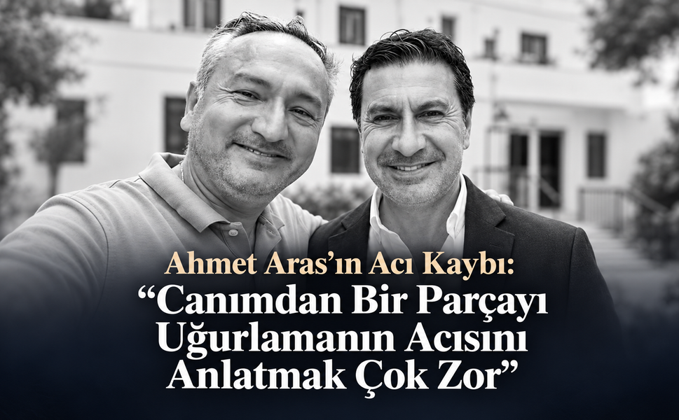 Ahmet Aras’tan Kuzenine Duygusal Veda