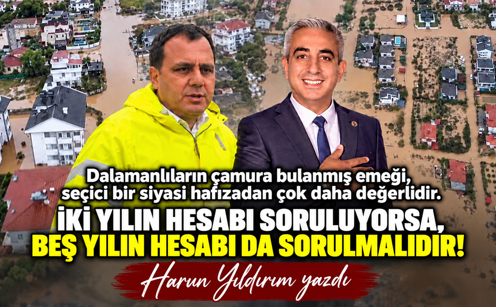 İKİ YILIN HESABI SORULUYORSA, BEŞ YILIN HESABI DA SORULSUN!