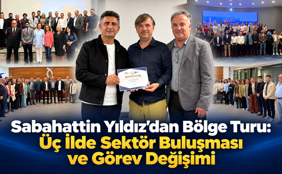 Üç İlde Sektör Buluşması ve Görev Değişimi