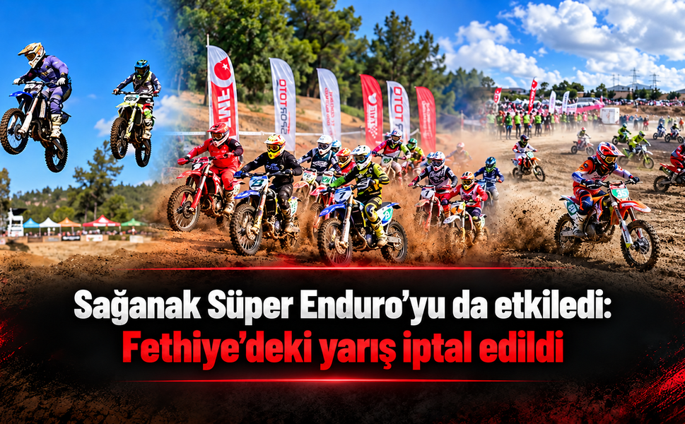 Sağanak Süper Enduro’yu da etkiledi: Yarış iptal edildi